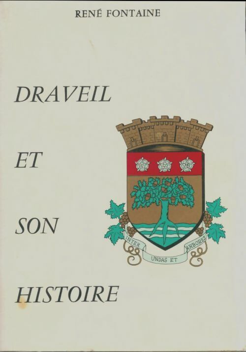 Livrenpoche : Draveil et son histoire - René Fontaine - Livre