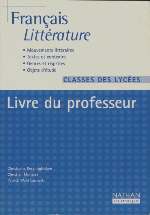 Français littérature classes des lycées : Livre du professeur - Christophe Desaintghislain -  Nathan GF - Livre