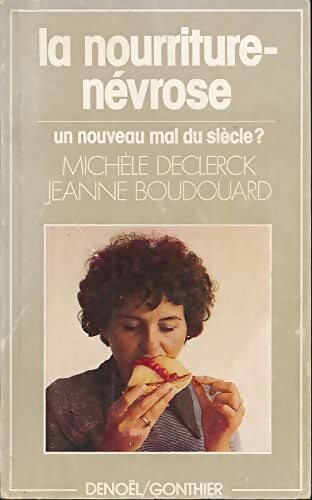 Livrenpoche : La nourriture-névrose - Michèle Declerck - Livre