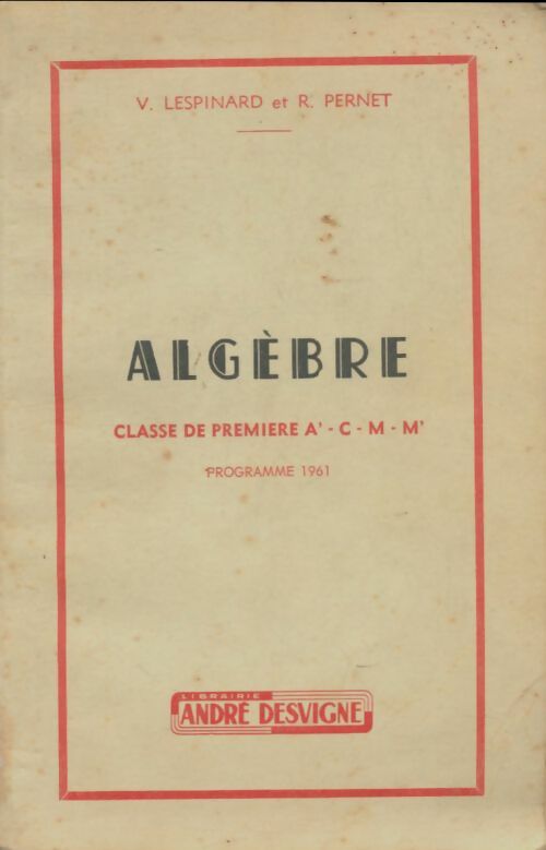 Livrenpoche : Algèbre première A', C, M, M' - V. Lespinard - Livre