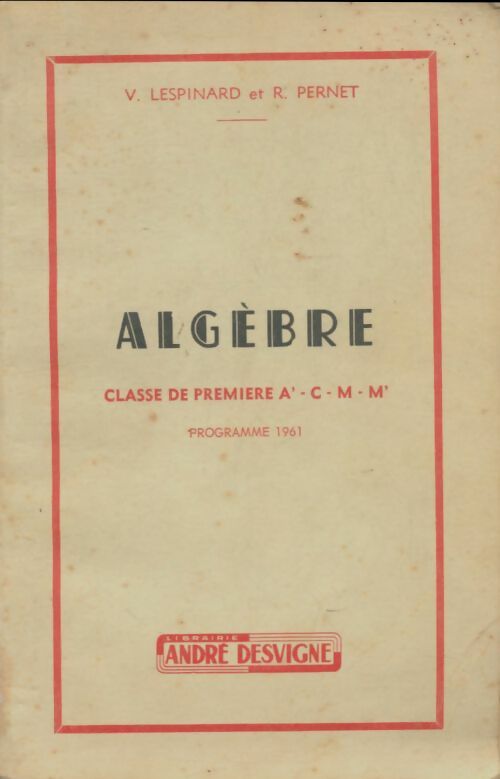 Algèbre première A', C, M, M' - V. Lespinard -  Desvigne GF - Livre
