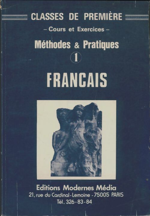 Méthodes & pratiques Tome I : Français Première - Collectif -  Modernes média GF - Livre