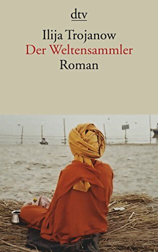 Livrenpoche : Der Weltensammler - Ilja Trojanow - Livre