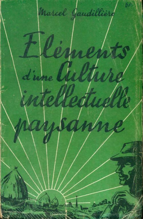 Éléments d'une culture intellectuelle et paysanne - Marcel Gaudillière -  Semailles - Livre
