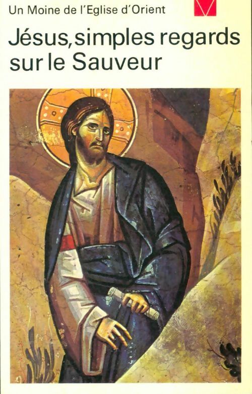 Livrenpoche : Jésus, simples regards sur le Sauveur - Eglise Orient Moine - Livre