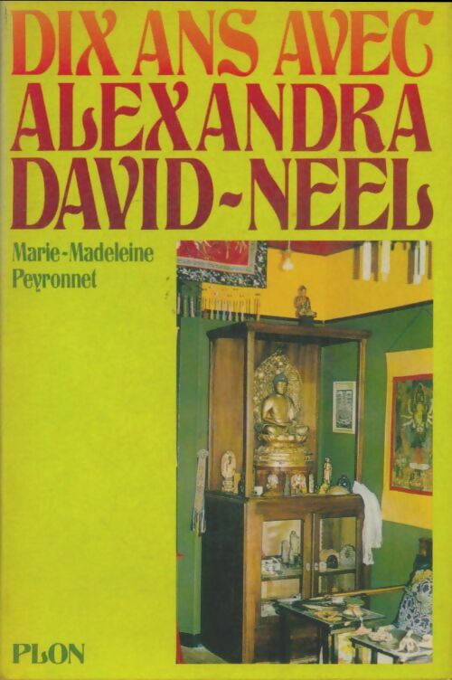 Livrenpoche : Dix ans avec Alexandra David-Neel - Marie-Madeleine Peyronnet - Livre