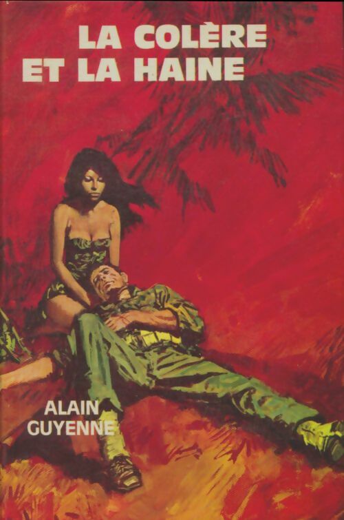 Livrenpoche : La colere et la haine - Alain Guyenne - Livre