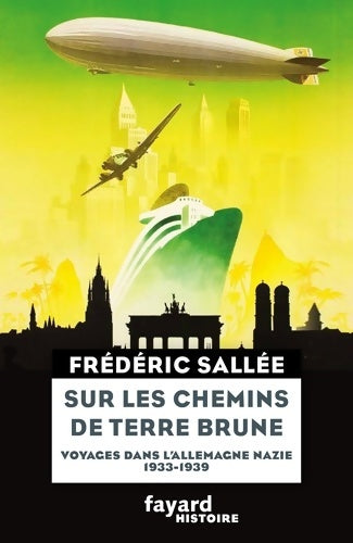 Livrenpoche : Sur les chemins de terre brune : Voyages en Allemagne nazie - Frédéric Sallée - Livre