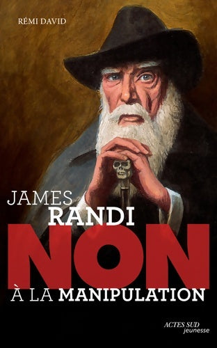 Livrenpoche : James Randi : Non à la manipulation - Rémi David - Livre