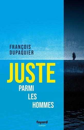 Livrenpoche : Juste parmi les hommes - François Dupaquier - Livre