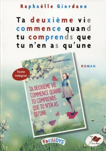 Livrenpoche : Ta deuxième vie commence quand tu comprends que tu n'en as qu'une - Raphaëlle Giordano - Livre
