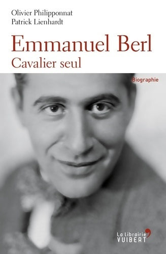 Livrenpoche : Emmanuel Berl : Cavalier seul - Olivier Philipponnat - Livre