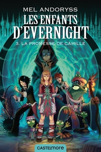 Livrenpoche : Les Enfants d'Evernight T3 : La promesse de Camille: La promesse de Camille - Mel Andoryss - Livre