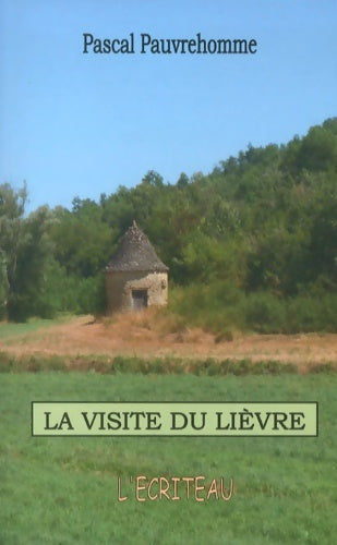 Livrenpoche : La visite du lièvre : Récits campagnards - Pascal Pauvrehomme - Livre