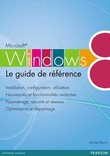 Livrenpoche : Windows 8 : Le guide de référence - Michel Martin - Livre