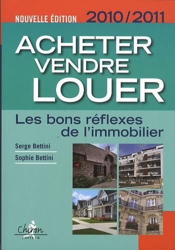 Livrenpoche : Acheter vendre louer : Les bons réflexes de l'immobilier - Serge Bettini - Livre