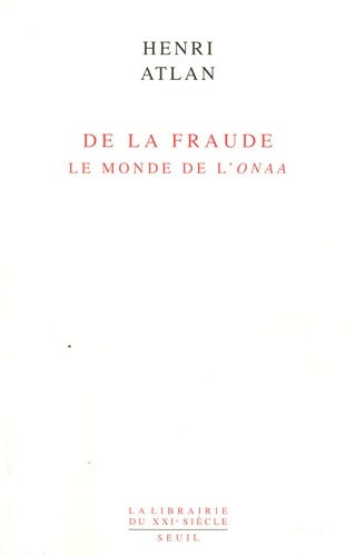 Livrenpoche : De la fraude. Le monde de l'onaa - Henri Atlan - Livre