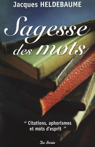 Livrenpoche : Sagesse des Mots - Jacques Heldebaume - Livre
