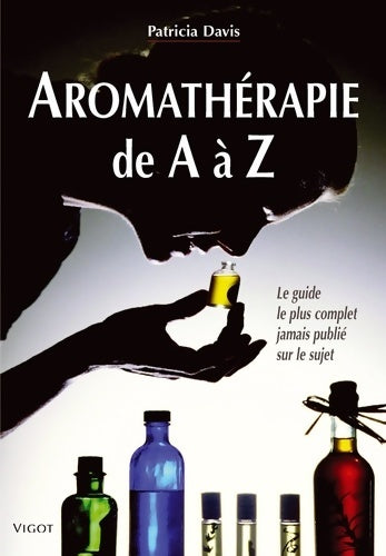 Livrenpoche : Aromathérapie de A à Z - Patricia Davis - Livre