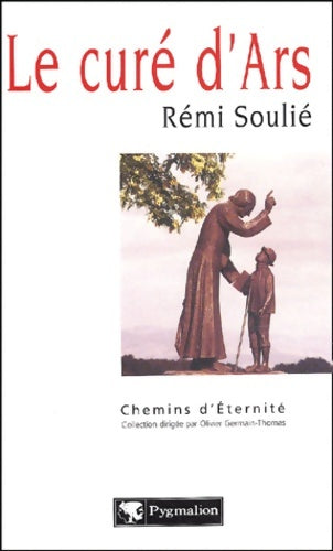 Livrenpoche : Le Curé d'Ars - Rémi Soulié - Livre
