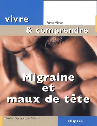 Livrenpoche : Migraine et maux de tête - Patrick Henry - Livre