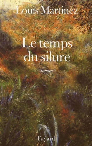 Livrenpoche : Le Temps du silure - Louis Martinez - Livre