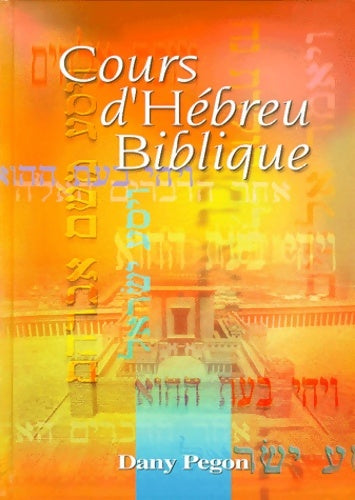 Livrenpoche : Cours d'Hébreu Biblique + 1 CD audio - Dany Pegon - Livre