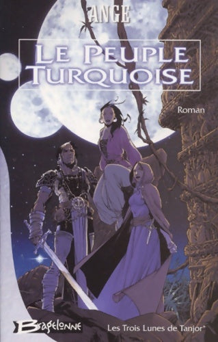Livrenpoche : Les trois lunes de Tanjor Tome I : Le peuple turquoise - Ange - Livre