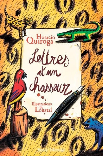 Livrenpoche : Lettres d'un chasseur - Horacio Quiroga - Livre