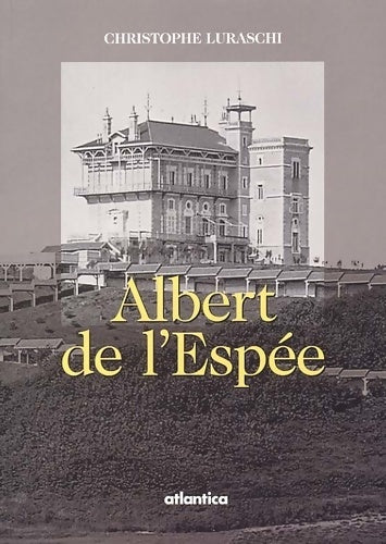Livrenpoche : Albert de l'Espée . 2ème édition - Christophe Luraschi - Livre