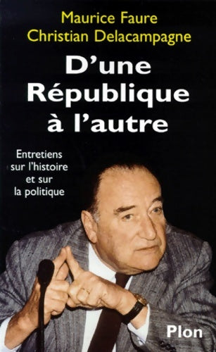 Livrenpoche : D'UNE république A L'AUTRE. Entretiens sur l'histoire et sur la politique - Christian Delacampagne - Livre