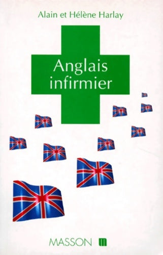Livrenpoche : Anglais infirmier : Lexique anglais-français et français-anglais fiches pratiques - Alain Harlay - Livre