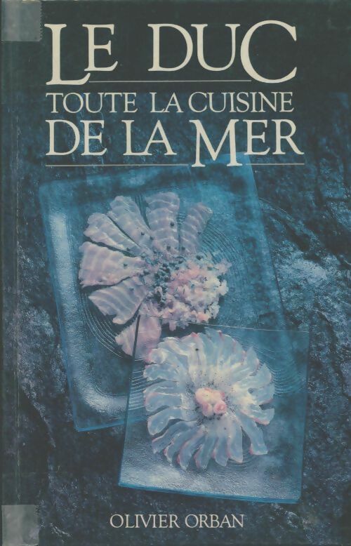 Livrenpoche : Le duc : Toute la cuisine de la mer - Paul Et Jean Minchelli - Livre