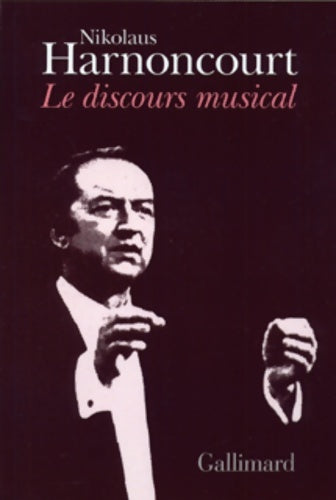 Livrenpoche : Le discours musical : Pour une nouvelle conception de la musique - Nikolaus Harnoncourt - Livre
