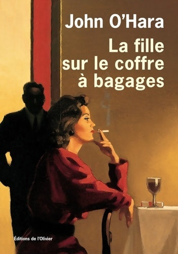 Livrenpoche : La Fille sur le coffre à bagages - John O . Hara - Livre
