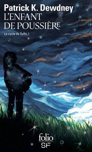 Livrenpoche : Le cycle de Syffe I : L'enfant de poussière : Le cycle de Syffe I - Patrick K. Dewdney - Livre