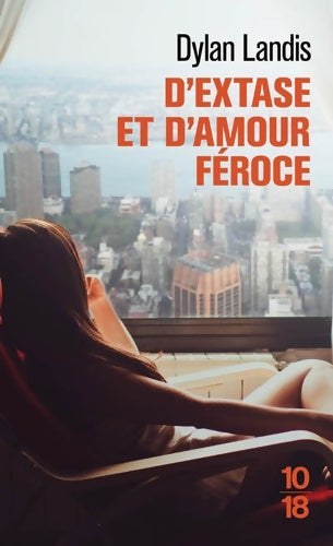 Livrenpoche : D'extase et d'amour féroce - Dylan Landis - Livre