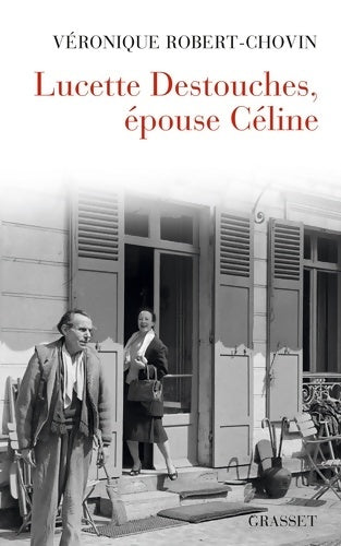 Livrenpoche : LUCETTE DESTOUCHES EPOUSE CELINE - Véronique Robert-Chovin - Livre