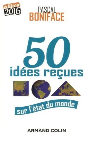 Livrenpoche : 50 idées reçues sur l'état du monde - Édition 2016 - Pascal Boniface - Livre