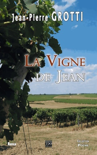 Livrenpoche : La vigne de Jean - Jean-Pierre Grotti - Livre