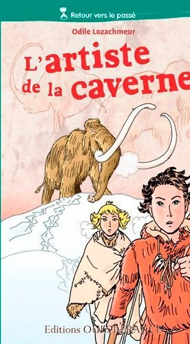 Livrenpoche : L'artiste de la caverne - Odile Lozachmeur - Livre