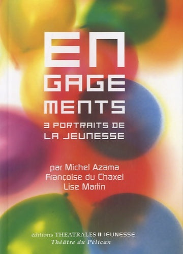 Livrenpoche : Engagements : TROIS PORTRAITS DE LA JEUNESSE - Michel Azama - Livre