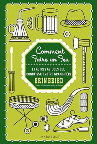 Livrenpoche : Comment faire un feu et autres astuces que connaissait votre grand-père - Erin Bried - Livre