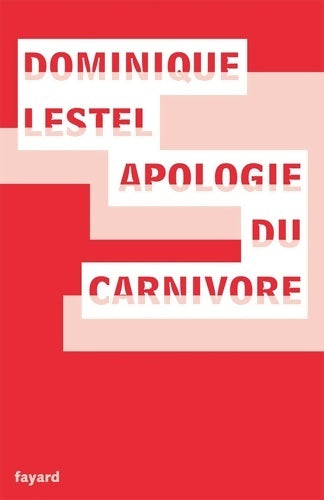 Livrenpoche : Apologie du carnivore - Dominique Lestel - Livre