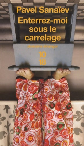 Livrenpoche : Enterrez-moi sous le carrelage - Pavel Sanaiev - Livre