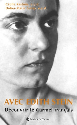 Livrenpoche : Avec Edith Stein Découvrir le Carmel français - Cécile Rastoin - Livre