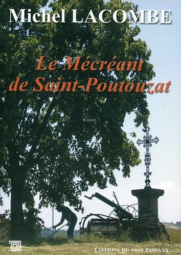 Livrenpoche : Le Mécréant de Saint-Poutouzat - Michel Lacombe - Livre