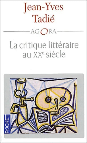 Livrenpoche : La critique littéraire du XXe siècle - Jean-Yves Tadié - Livre