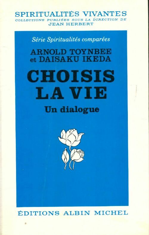 Livrenpoche : Choisis la vie - Arnold J. Toynbee, Toynbee Arnold Et Ikeda Daisaku - Livre