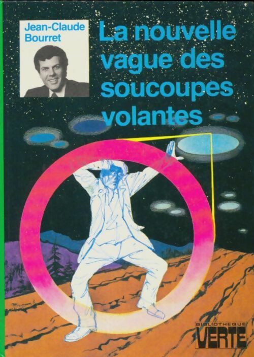 Livrenpoche : La nouvelle vague des soucoupes volantes - Jean-Claude Bourret - Livre